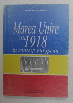 MAREA UNIRE DIN 1918 IN CONTEXT EUROPEAN de ION AGRIGOROAIE ...VASILE VESE , 2003 foto
