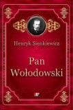 Henryk Sienkiewicz - Pan Wolodowski ( cu CD )