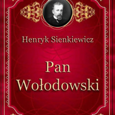 Henryk Sienkiewicz - Pan Wolodowski ( cu CD )
