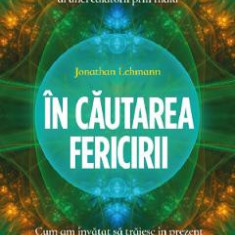 In cautarea fericirii - Jonathan Lehmann