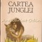 Cartea Junglei - Rudyard Kipling - Ilustratii: G. Busa