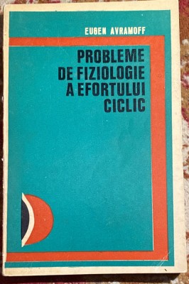 PROBLEME DE FIZIOLOGIE A EFORTULUI CICLIC,EUGEN AVRAMOFF/Ed,,STADION&amp;quot;1974 foto