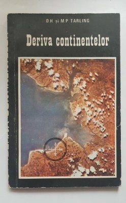 Deriva continentelor. Un studiu al suprafeței mobile a Păm&amp;acirc;ntului - D.H. Tarling foto
