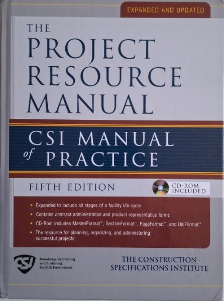 The Project Resource Manual. CSI Manual of Practice. The Construction Specifications Institute (CD-ROM included)