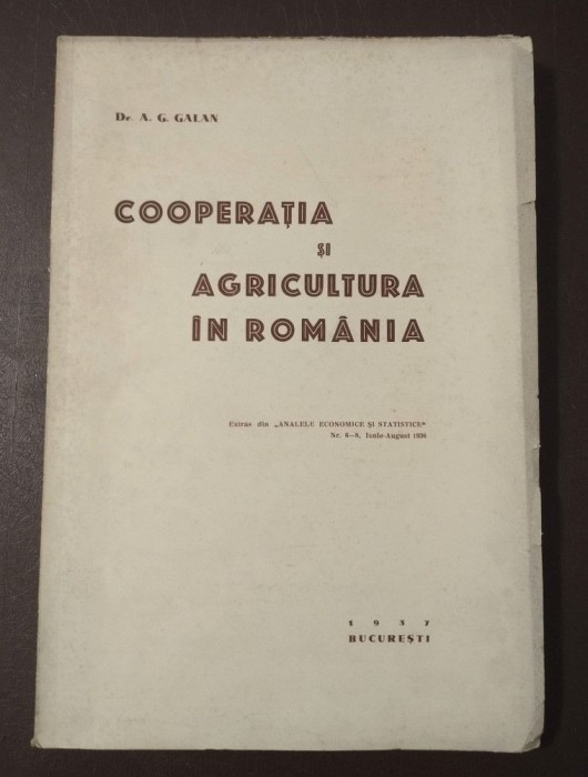 Dr. A. G. Gălan - Cooperația și agricultura &icirc;n Rom&acirc;nia (1937)