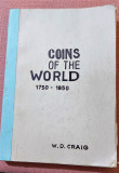 Coins of the world 1750-1850. Catalog xeroxat si legat - W. D. Craig