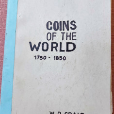 Coins of the world 1750-1850. Catalog xeroxat si legat - W. D. Craig