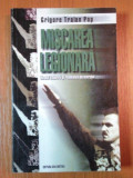 GRIGORE TRAIAN POP - MISCAREA LEGIONARA- IDEALUL IZBAVIRII SI REALITATEA DEZASTRULUI {ED ION CRISTOIU 1999, 509 PAG}