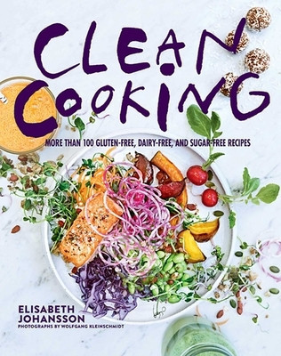 Clean Cooking: More Than 100 Gluten-Free, Dairy-Free, and Sugar-Free Recipes foto