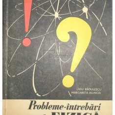 Liviu Rădulescu - Probleme-întrebări de fizică pentru învățământul mediu (editia 1965)