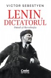 Cumpara ieftin Lenin, Dictatorul. Omul si Revolutia, Victor Sebestyen - Editura Corint