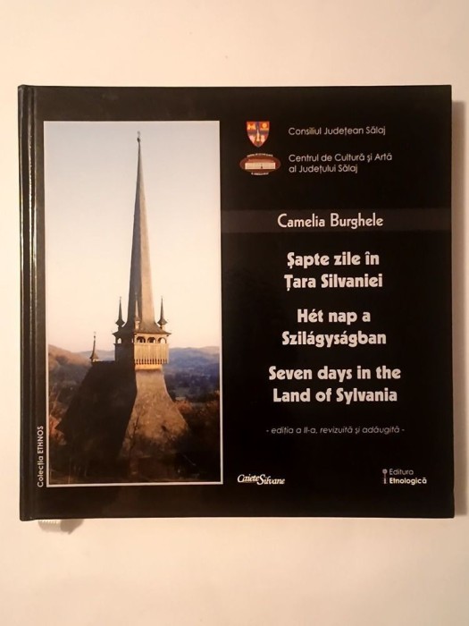 Camelia Burghele - Șapte zile &icirc;n Țara Silvaniei (ediția a II-a, rev. &amp; adăugită)