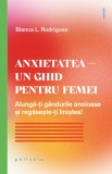 Anxietatea &ndash; un ghid pentru femei - Philobia