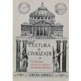 Cultura si civilizatie. Conferinte tinute la tribuna Ateneului Roman - 1989 (I8)