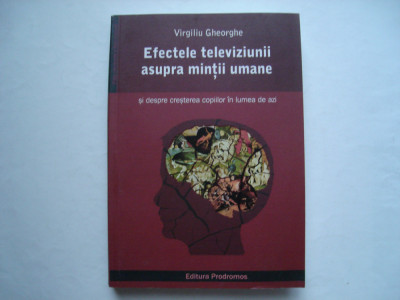 Efectele televiziunii asupra mintii umane - Virgiliu Gheorghe foto