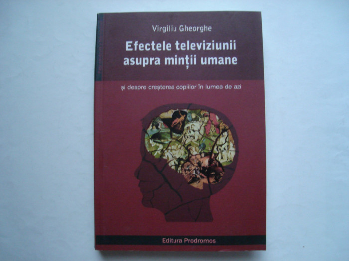 Efectele televiziunii asupra mintii umane - Virgiliu Gheorghe