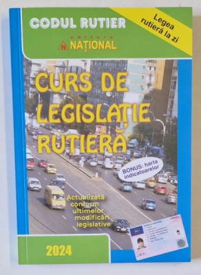CURS DE LEGISLATIE RUTIERA , ACTUALIZATA CONFORM ULTIMELOR MODIFICARI LEGISLATIVE de DAN CHIRIAC , 2024 foto