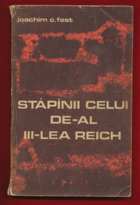 Joachim C. Fest &amp;quot;Stapinii celui de-al III-lea reich&amp;quot; Ed Politica 1969 foto