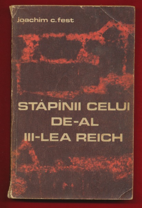 Joachim C. Fest &quot;Stapinii celui de-al III-lea reich&quot; Ed Politica 1969