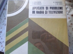 APLICATII SI PROBLEME DE RADIO SI TELEVIZIUNE - I. CONSTANTIN, I. DIACONESCU, M. foto