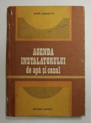 AGENDA INSTALATORULUI DE APA SI CANAL de AUREL SIMONETTI foto