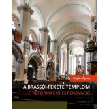 A brass&oacute;i Fekete templom - reform&aacute;ci&oacute; &eacute;s renov&aacute;ci&oacute; - Felekezeti, v&aacute;rosi, rendi csoportidentit&aacute;s kifejeződ&eacute;se egy &uacute;jj&aacute;sz&uuml;lető &eacute;p&uuml;letben - Ziegler &Aacute;gnes