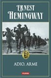 Adio, arme/Ernest Hemingway, Polirom