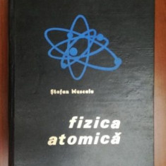 Fizica atomica Stefan Muscalu