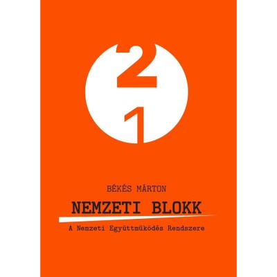Nemzeti blokk - A Nemzeti Egy&amp;uuml;ttműk&amp;ouml;d&amp;eacute;s Rendszere - B&amp;eacute;k&amp;eacute;s M&amp;aacute;rton foto