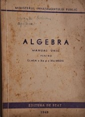 Algebra. Manual unic pentru clasa a X-a si a XI-a medie (coperta putin uzata, cateva insemnari) foto