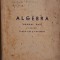 Algebra. Manual unic pentru clasa a X-a si a XI-a medie (coperta putin uzata, cateva insemnari)