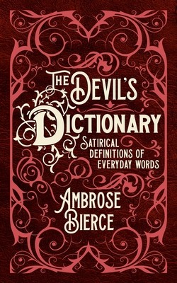 The Devil&amp;#039;s Dictionary: Satirical Definitions of Everyday Words foto