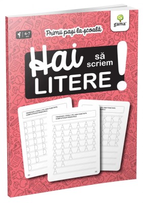 Hai Sa Scriem Litere!, - Editura Gama foto