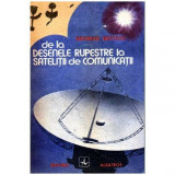 Gheorghe Bratescu - De la desenele rupestre la satelitii de comunicatii - 102439