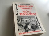 Cumpara ieftin WERNER KELLER, ARHEOLOGIA VECHIULUI SI NOULUI TESTAMENT