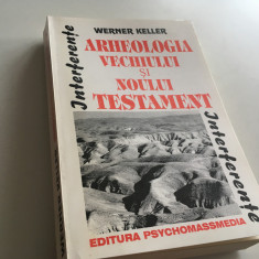 WERNER KELLER, ARHEOLOGIA VECHIULUI SI NOULUI TESTAMENT