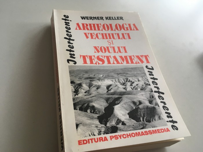 WERNER KELLER, ARHEOLOGIA VECHIULUI SI NOULUI TESTAMENT