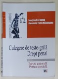 CULEGERE DE TESTE GRILA , DREPT PENAL , PARTEA GENERALA , PARTEA SPECIALA de IONUT ANDREI BARBU si ALEXANDRU FLORIN MAGUREANU , 2017 , PREZINTA INSEMN
