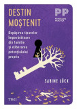 Destin mostenit - Carte Dezvoltare Personala - Brosata - Istorii Epigenetice - Experiente Supravietuire - Anxietati Deprimari - Relatii