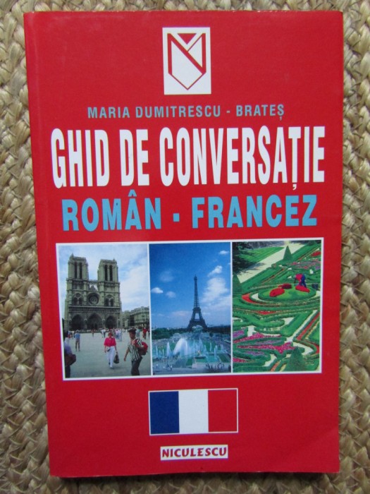 GHID DE CONVERSATIE ROMAN - FRANCEZ de MARIA DUMITRESCU BRATES