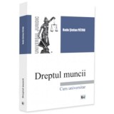 Dreptul muncii. Curs universitar - Radu Stefan Patru