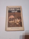 FRATELE MEU , OMUL ~ HENRIETTE YVONNE STAHL