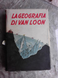 VAN LOON - LA GEOGRAFIA {BOMPIANI 1934, 444 PAG FORMAT APROPIAT A4, COPERTI CARTONATE SUPRACOPERTA}