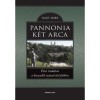 Pannonia k&eacute;t arca - P&eacute;csi irodalom a huszadik sz&aacute;zad első fel&eacute;ben - Nagy Imre