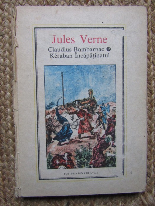 Jules Verne - Claudius Bombarnac. Keraban Incapatanatul