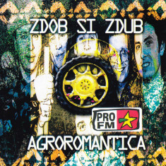 CD Rock: Zdob si zdub - Agroromantica ( 2001, varianta neoficiala, stare f.buna) foto