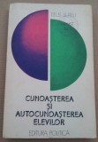 (C489) TITUS SUTEU - CUNOASTEREA SI AUTOCUNOASTEREA ELEVILOR