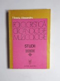 Folcloristică &bull; Organologie &bull; Muzicologie. Studii &ndash; Aut. Tiberiu Alexandru, Ed. Muzicală, 1980