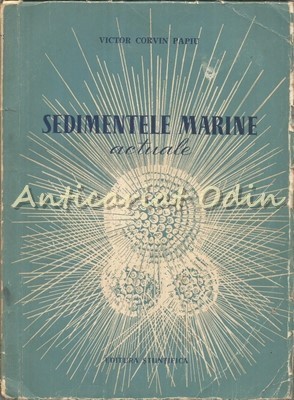 Sedimente Marine Actuale - Victor Corvin Papiu - Tiraj: 2110 Exemplare