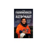 From Farmworker to Astronaut / de Campesino a Astronauta: My Path to the Stars / Mi Viaje a Las Estrellas
